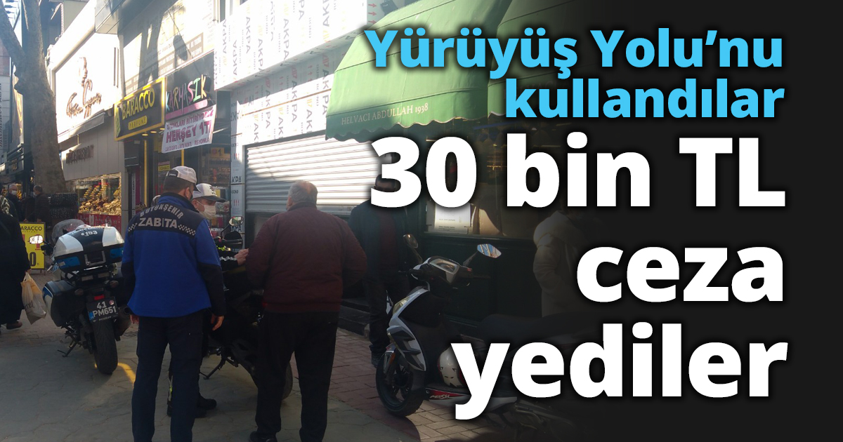 Yürüyüş Yolu’nu kullandılar 30 bin TL ceza yediler