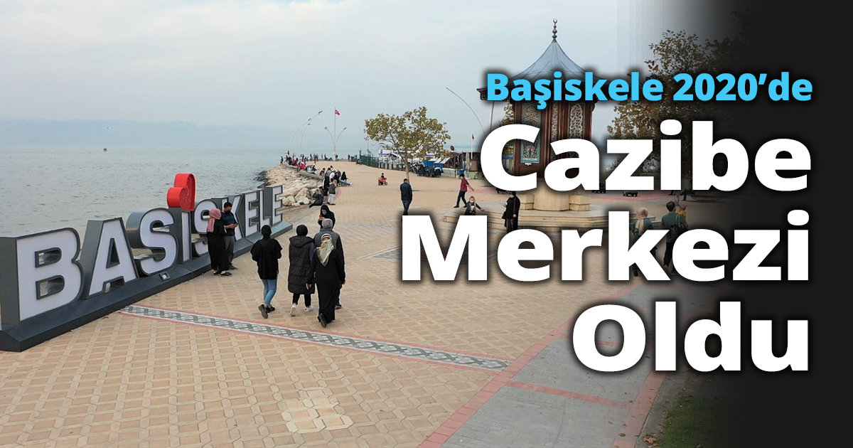 Başiskele 2020’de de Cazibe Merkezi Oldu