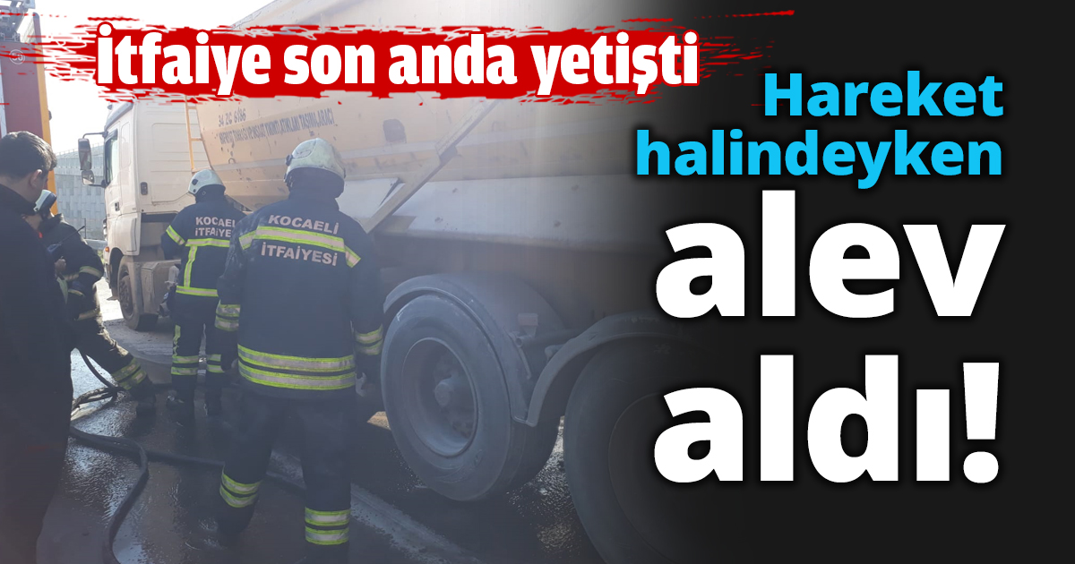 Hareket halindeyken alev aldı!