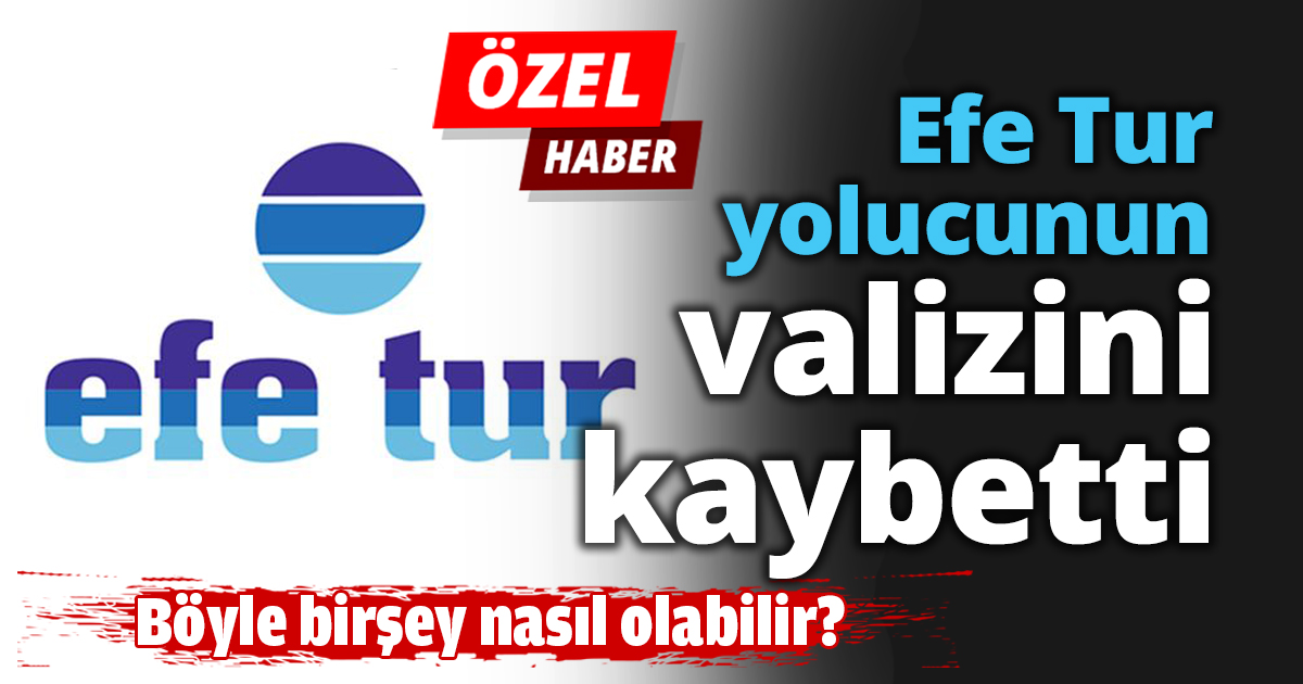 Efe Tur yolucunun valizini kaybetti