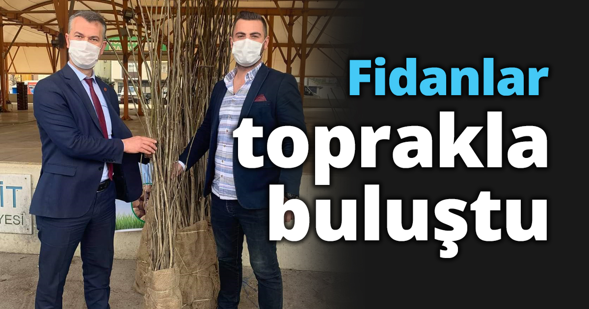 Fidanlar toprakla buluştu