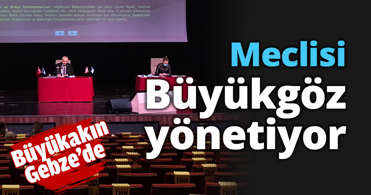 Meclisi Büyükgöz yönetiyor