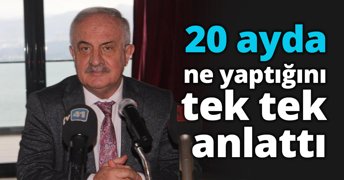 20 ayda ne yaptığını tek tek anlattı 