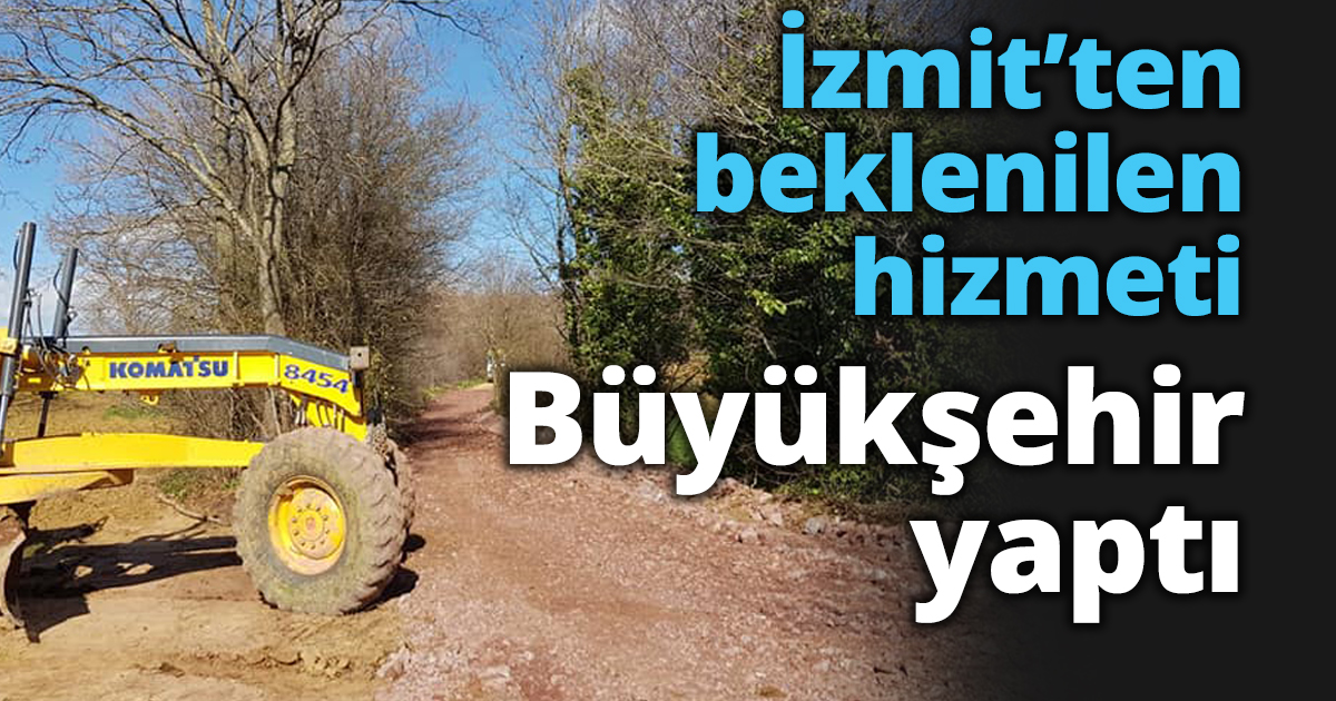 İzmit’ten beklenilen hizmeti Büyükşehir yaptı