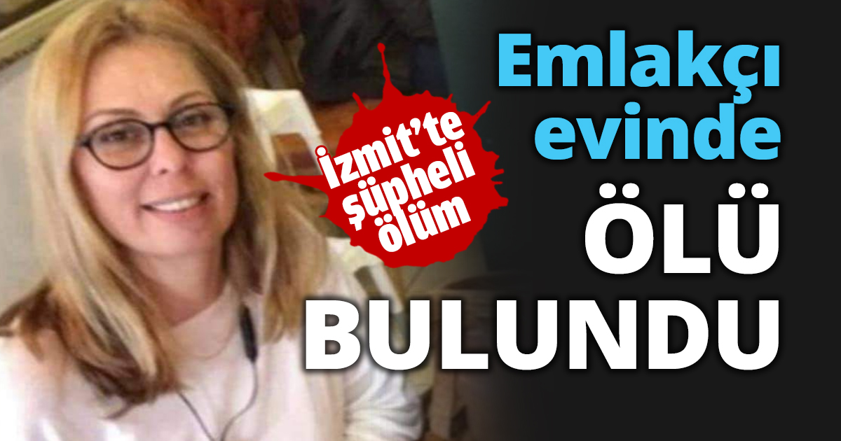 Emlakçı evinde ÖLÜ BULUNDU!