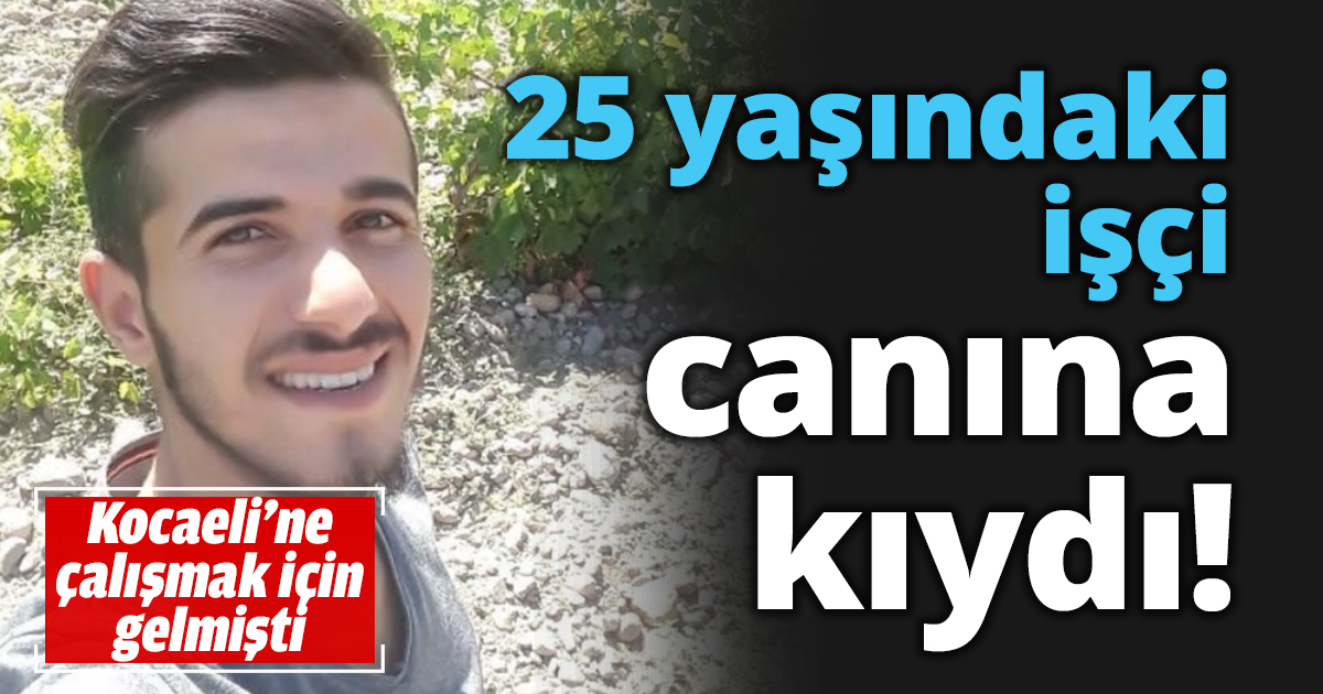 25 yaşındaki işçi canına kıydı!