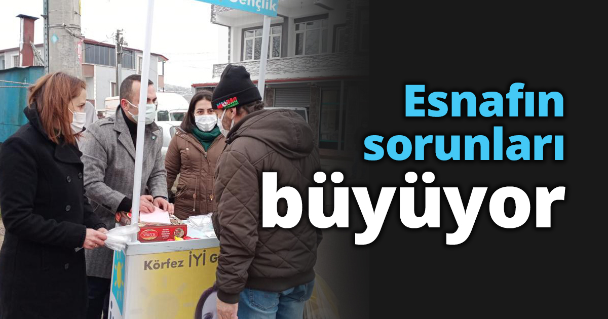 Esnafın sorunları büyüyor