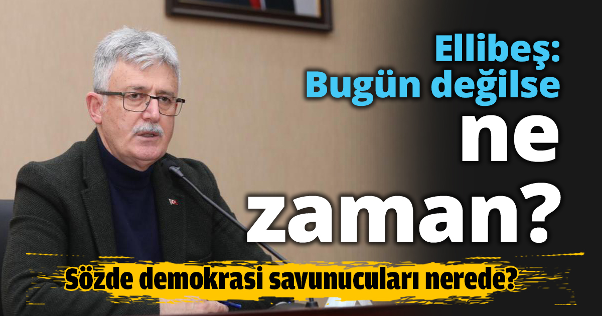 Ellibeş: Bugün değilse ne zaman?