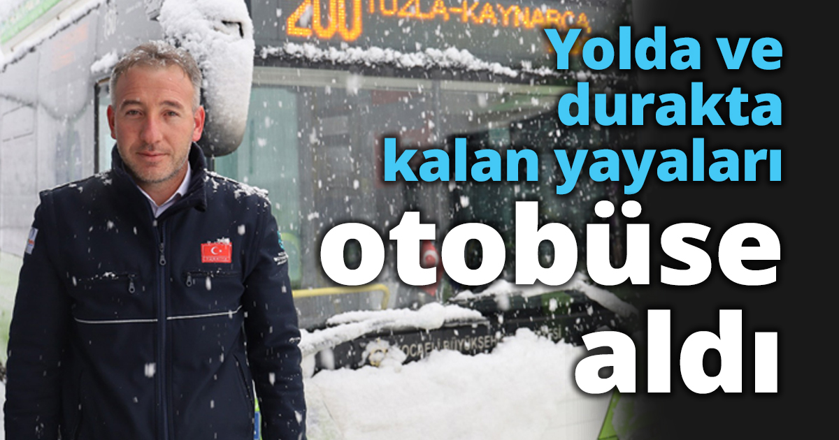 Yolda ve durakta kalan yayaları otobüse aldı