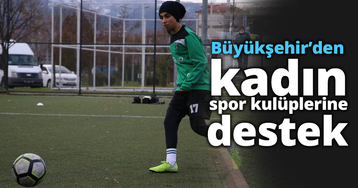 Büyükşehir’den kadın spor kulüplerine destek