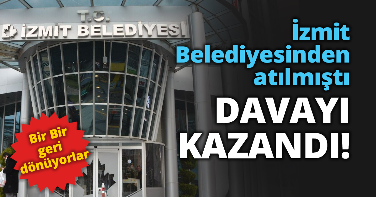 İzmit Belediyesinden atılmıştı
