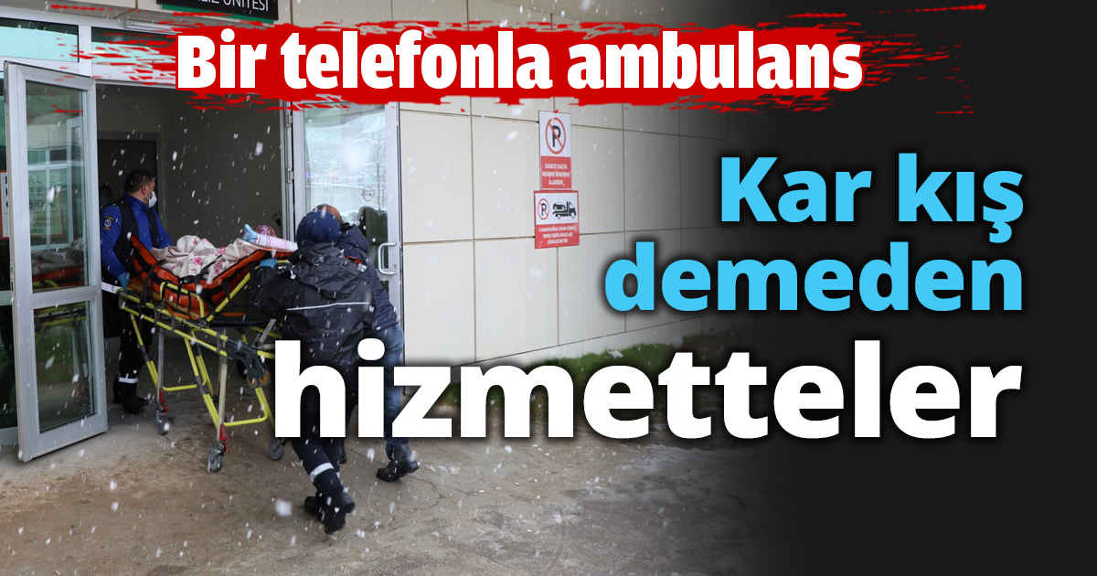 Kar kış demeden hizmetteler