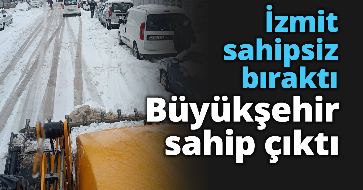 İzmit sahipsiz bıraktı Büyükşehir sahip çıktı