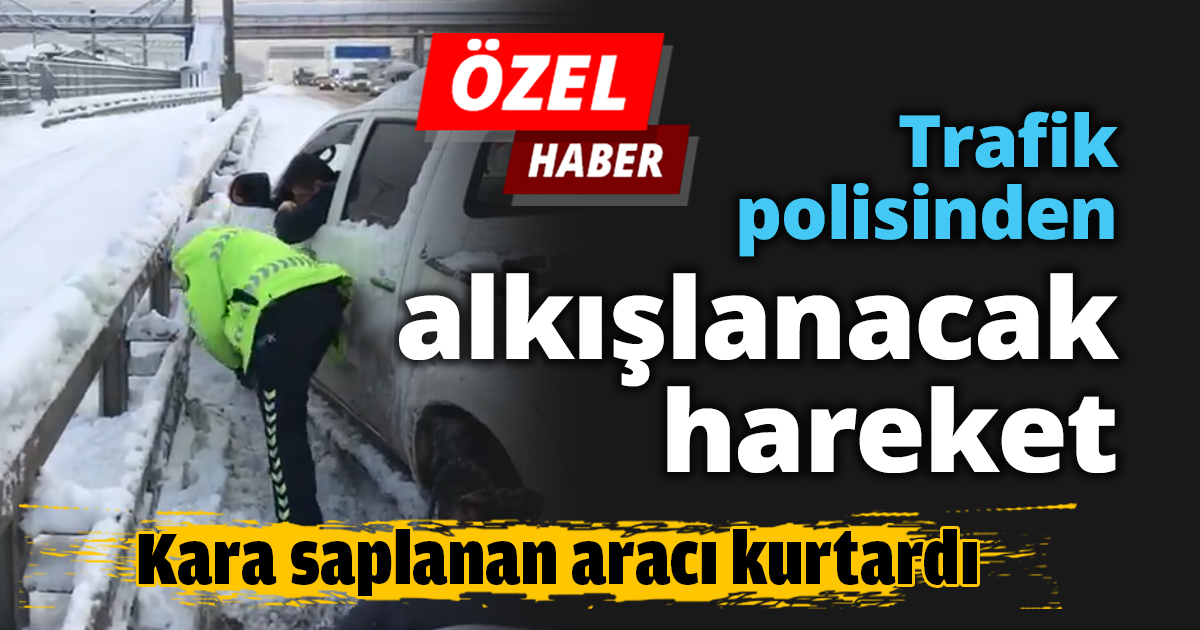 Trafik polisinden alkışlanacak hareket