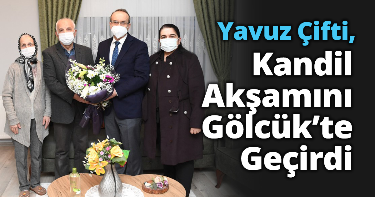 Yavuz Çifti, Kandil Akşamını Gölcük’te Geçirdi