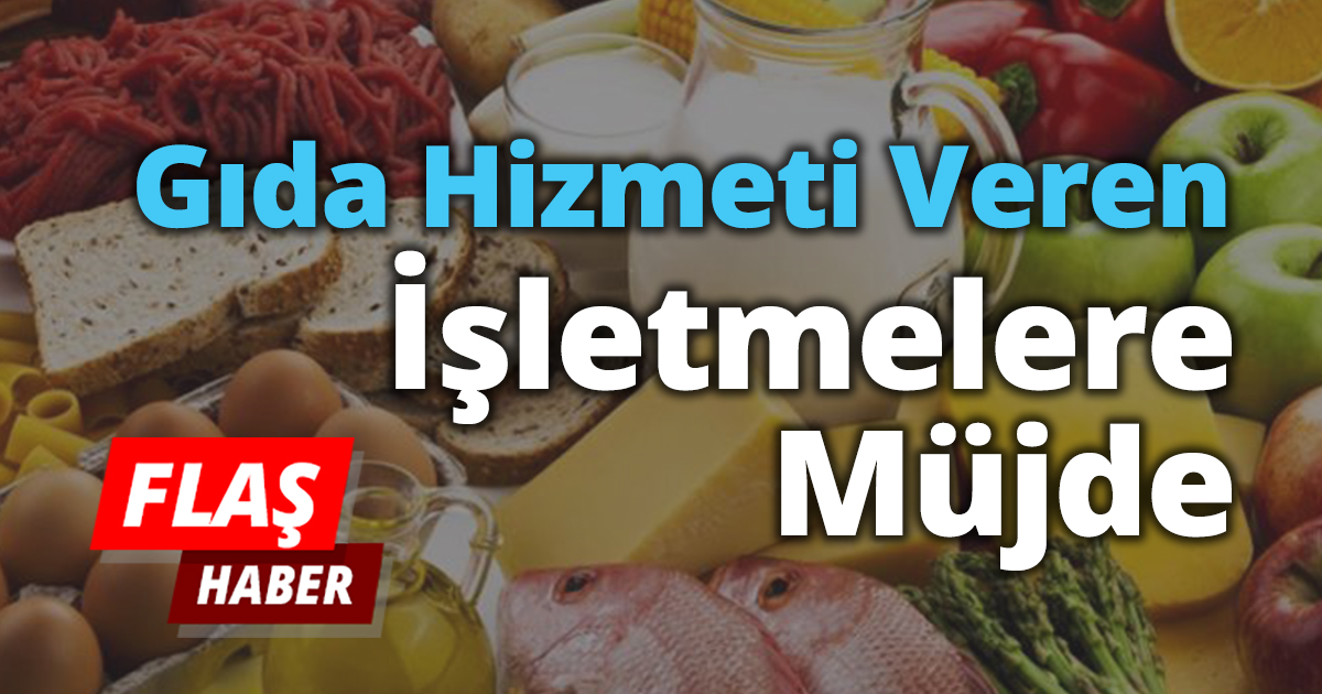 Gıda Hizmeti Veren İşletmelere Müjde