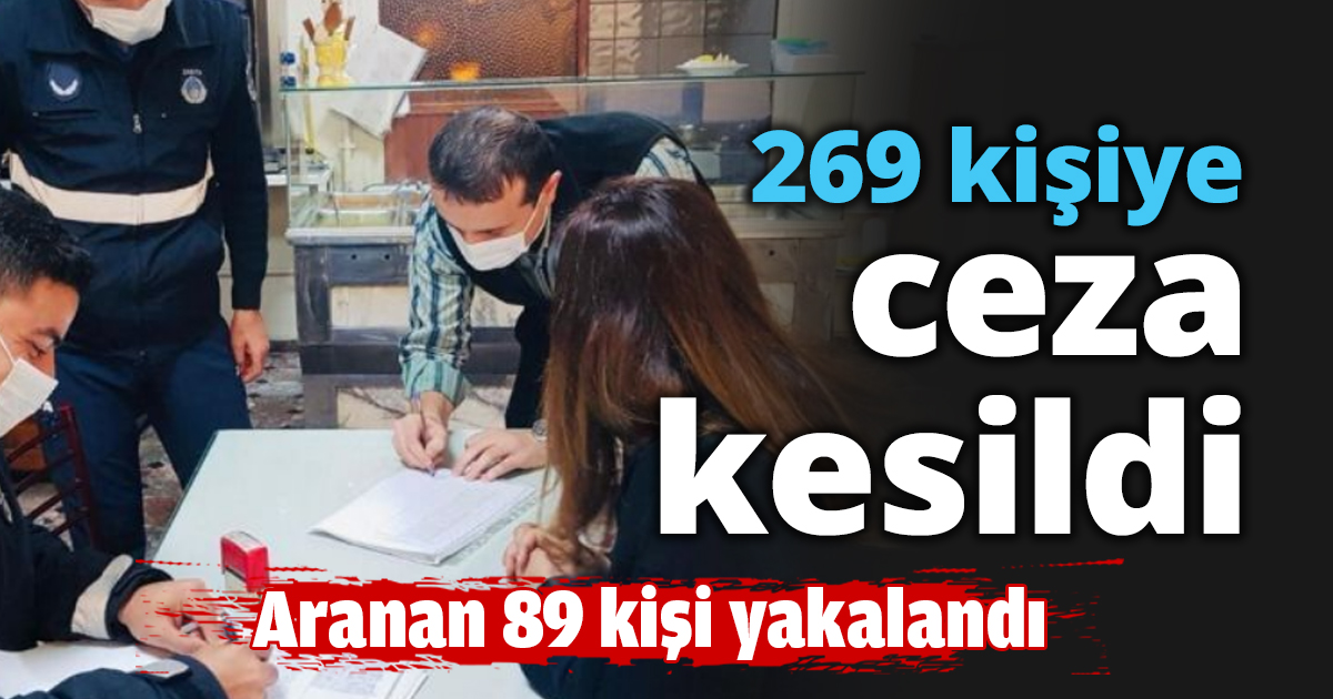 269 kişiye ceza kesildi