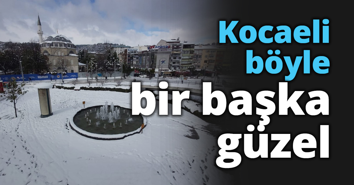 Kocaeli böyle bir başka güzel