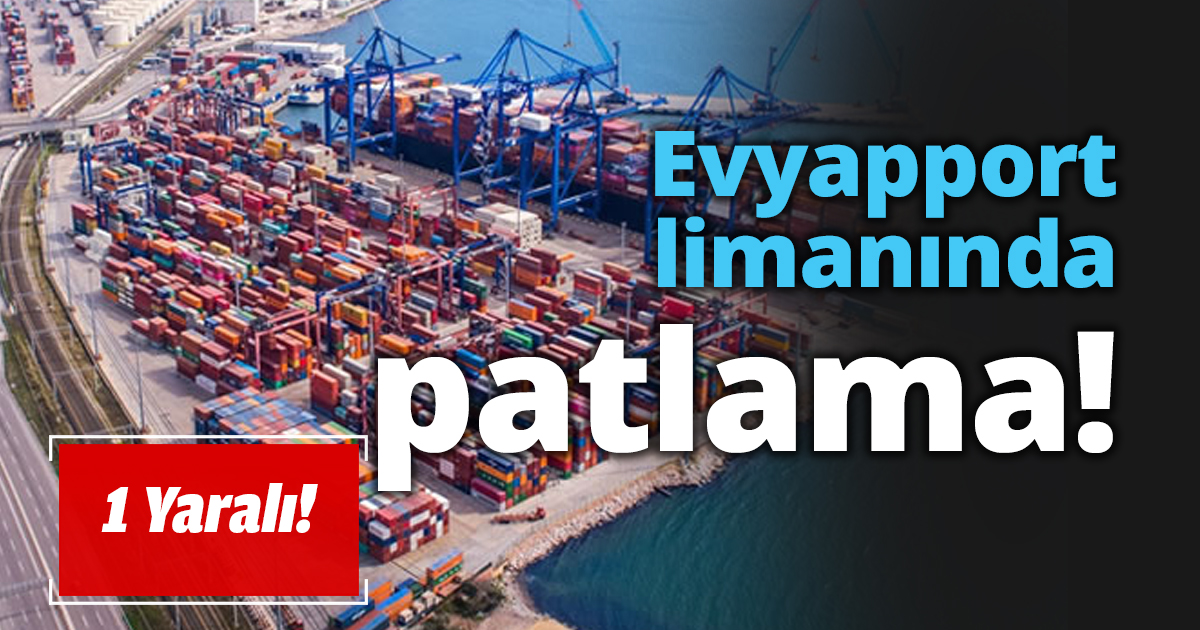 Evyapport limanında patlama!