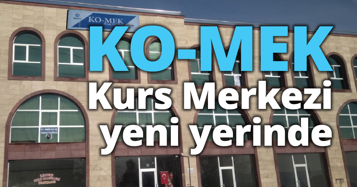 KO-MEK Kurs Merkezi yeni adresinde