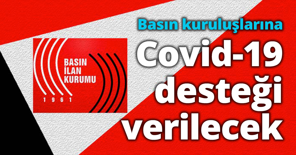 BİK'ten basın kuruluşlarına Covid-19 desteği verilecek
