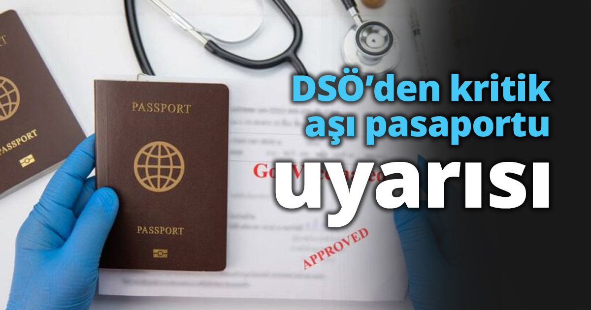 DSÖ’den kritik aşı pasaportu uyarısı