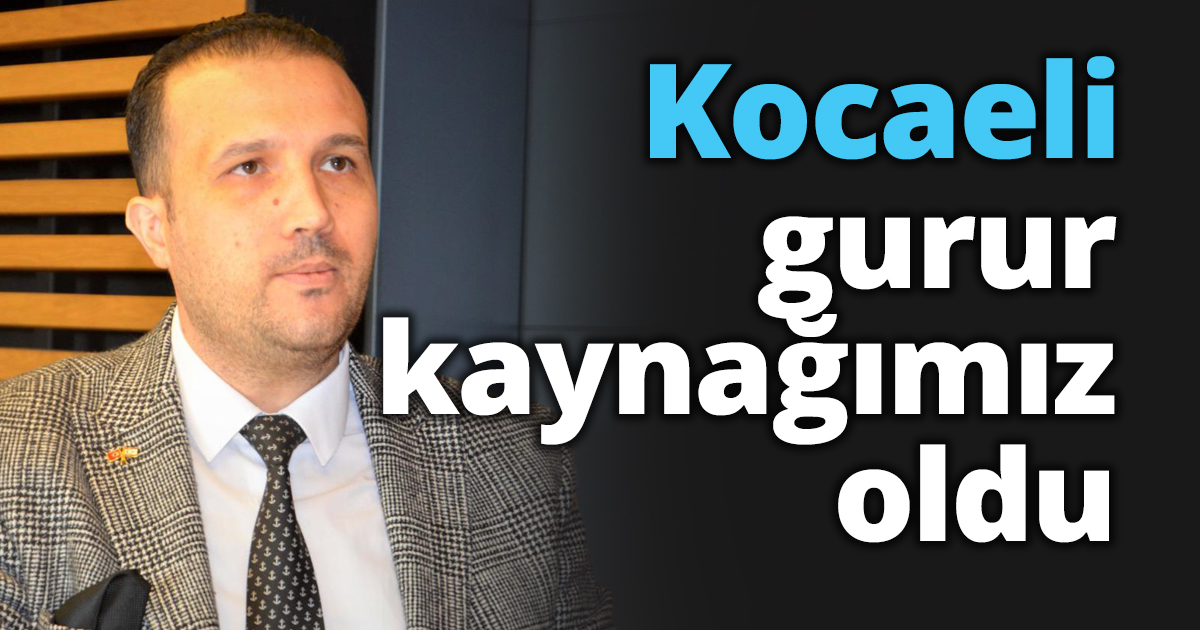 Kocaeli gurur kaynağımız oldu