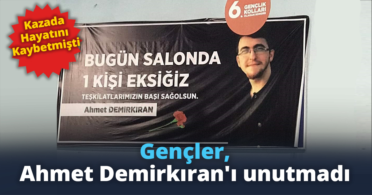 Gençler, Ahmet Demirkıran'ı unutmadı