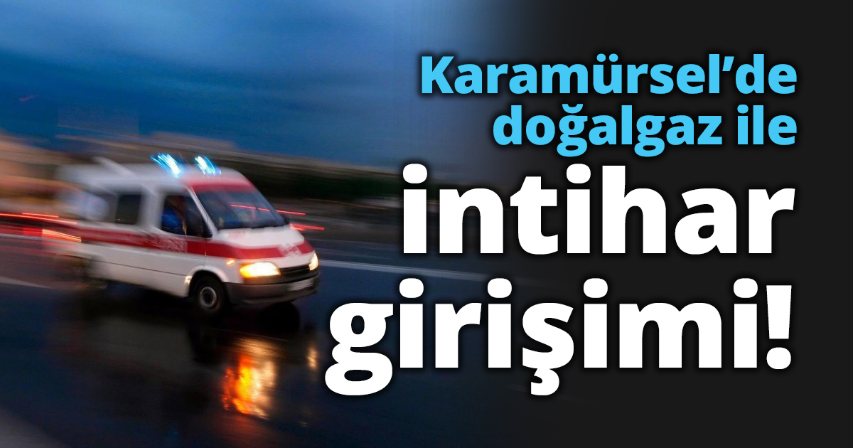 Karamürsel’de doğalgaz ile intihar girişimi!