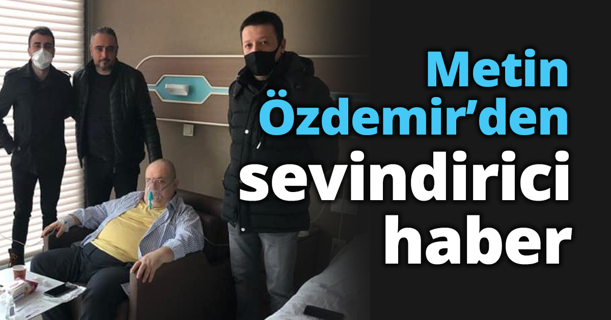 Metin Özdemir’den sevindirici haber