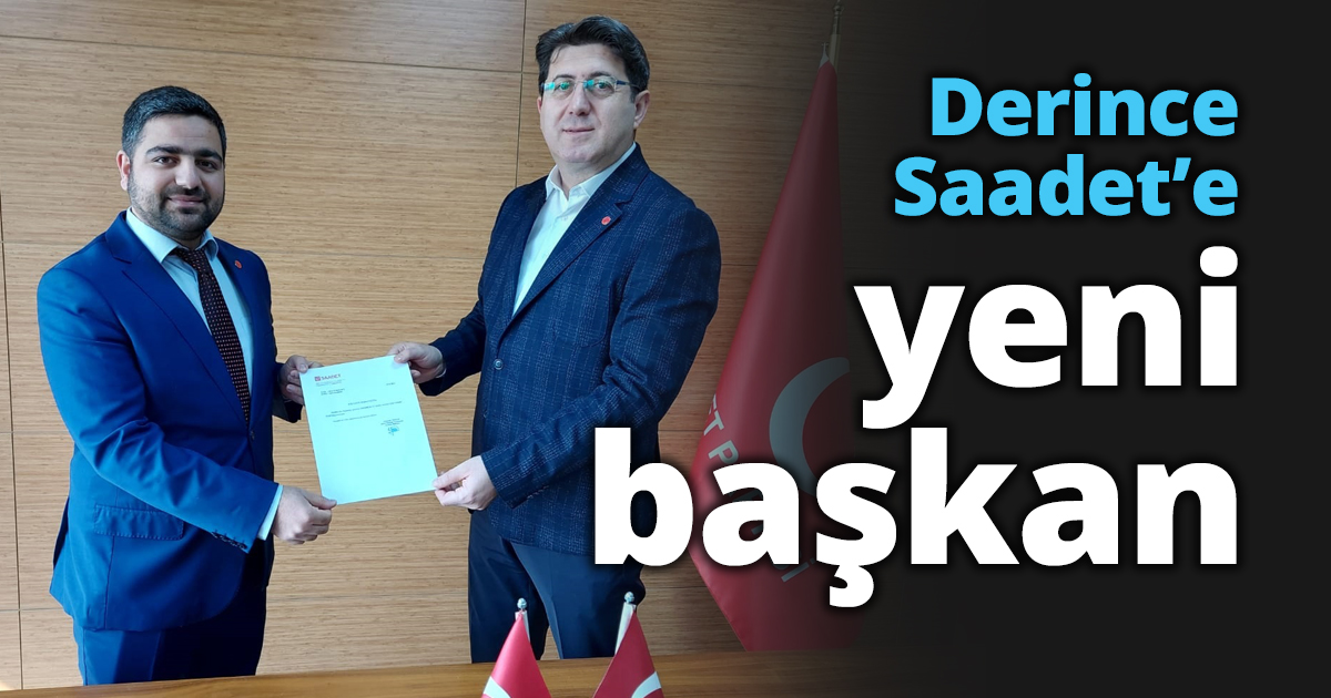 Derince Saadet’e yeni başkan