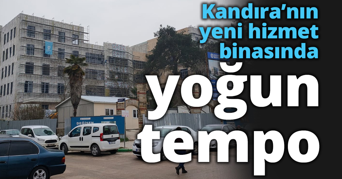 Kandıra’nın yeni hizmet binasında yoğun tempo