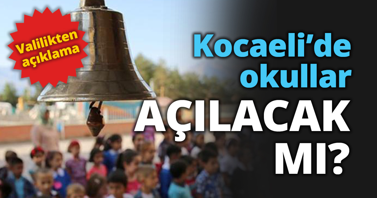 Kocaeli’de okullar açılacak mı?