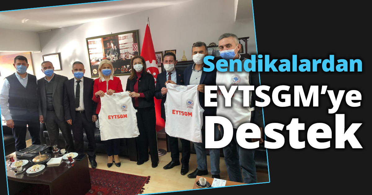 Sendikalardan EYTSGM’ye Destek.