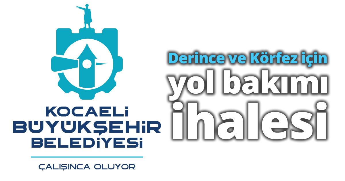 Derince ve Körfez için yol bakımı ihalesi