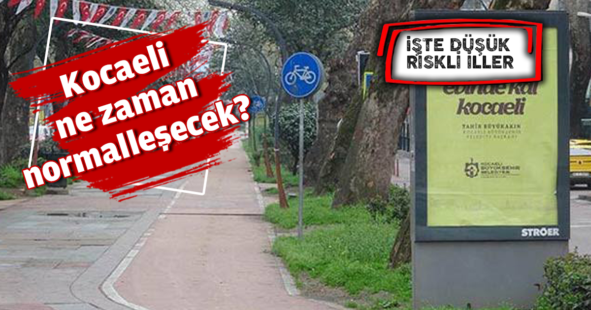 Kocaeli ne zaman normalleşecek?