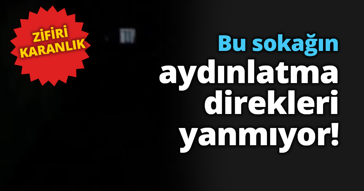 Bu sokağın aydınlatma direkleri yanmıyor!
