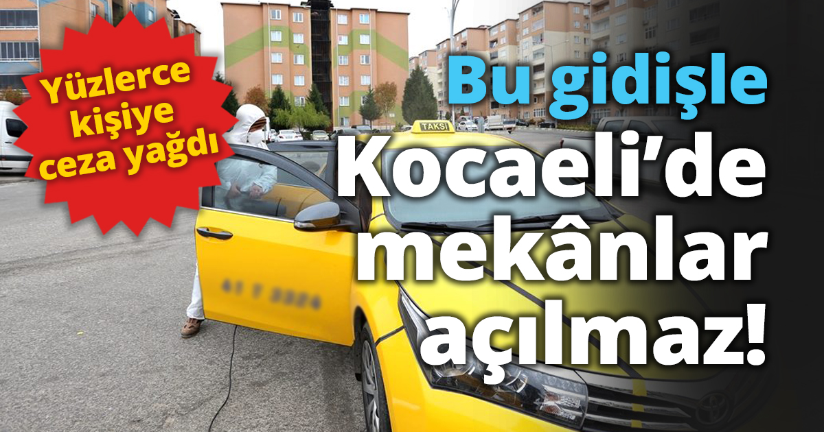 Bu gidişle Kocaeli’de mekânlar açılmaz!
