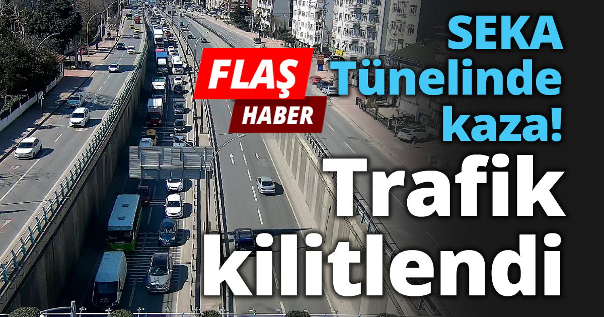 SEKA Tünelinde kaza! Trafik kilitlendi