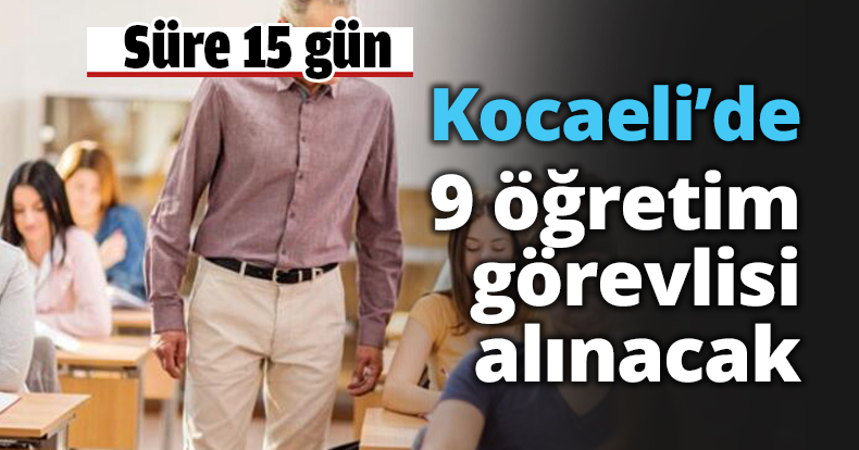 Kocaeli’de 9 öğretim görevlisi alınacak