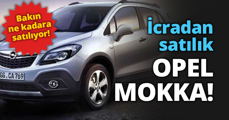 İcradan satılık Opel Mokka!