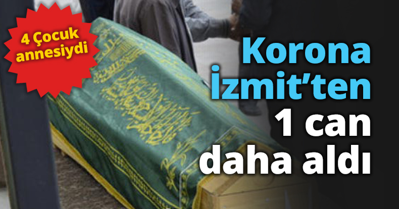Korona İzmit’ten 1 can daha aldı