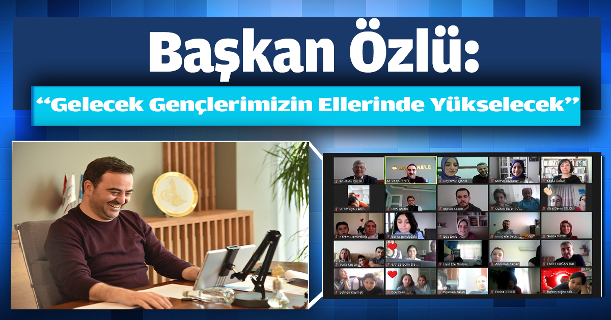 Başkan Özlü: “Gelecek Gençlerimizin Ellerinde Yükselecek”