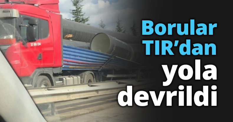 Borular TIR’dan yola devrildi