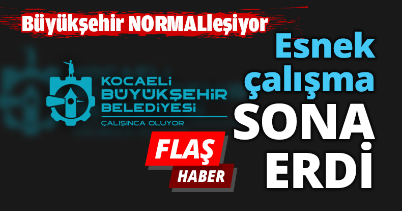 Esnek çalışma sona erdi
