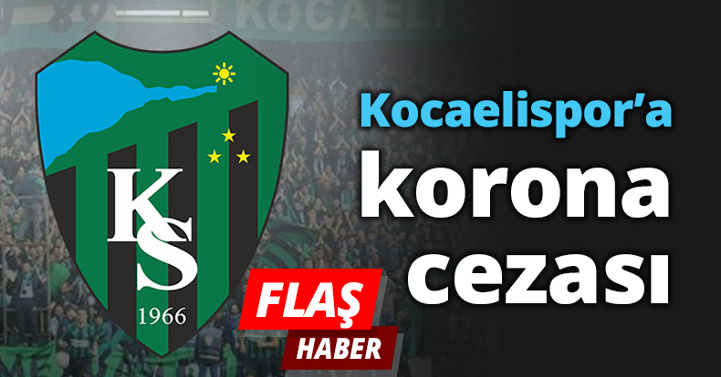 Kocaelispor’a korona cezası