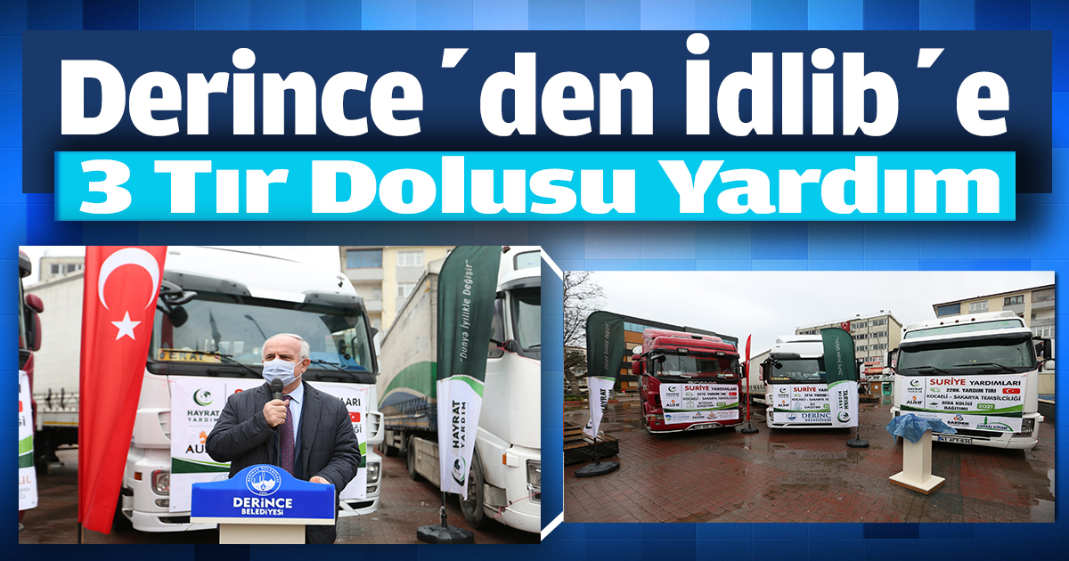 Derince’den İdlib’e 3 Tır Dolusu Yardım