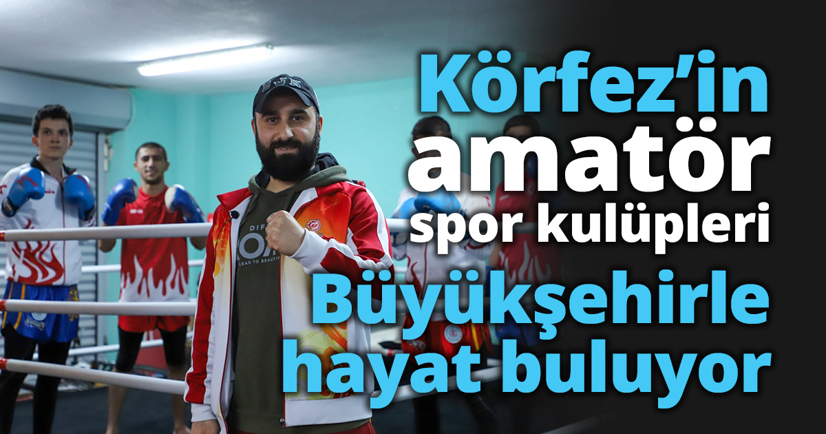 Körfez’in amatör spor kulüpleri Büyükşehirle hayat buluyor