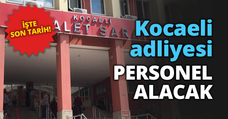 Kocaeli adliyesi personel alacak