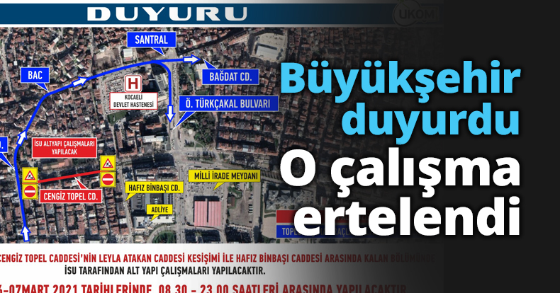 Büyükşehir duyurdu o çalışma ertelendi